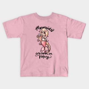 Mermaids are born in May Kids T-Shirt